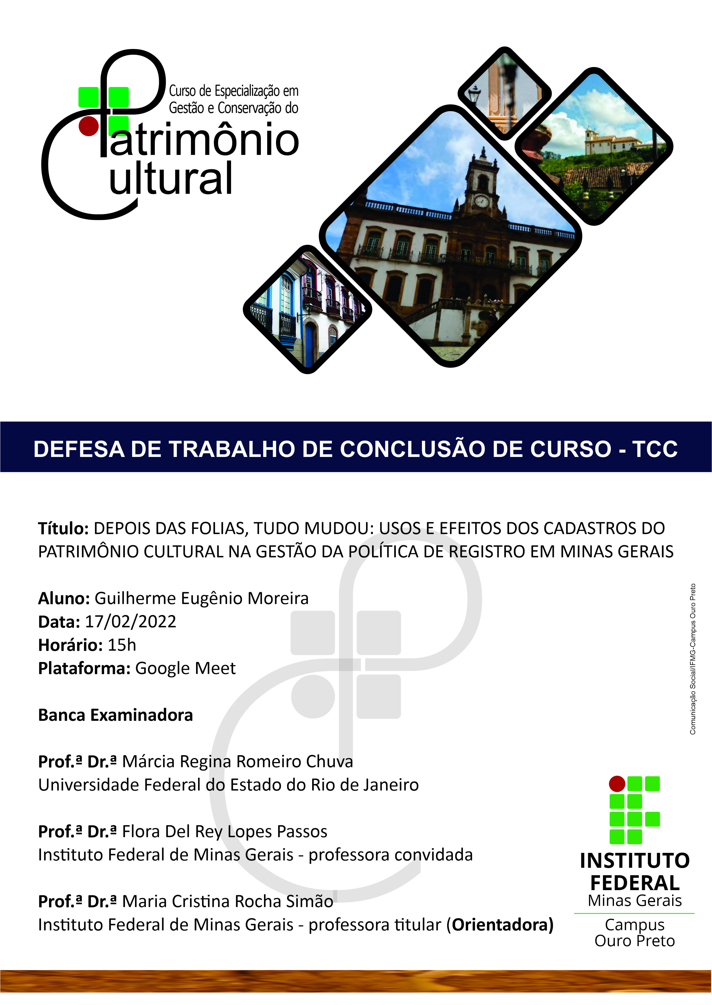 DEPOIS DAS FOLIAS, TUDO MUDOU USOS E EFEITOS DOS CADASTROS DO PATRIMÔNIO CULTURAL NA GESTÃO DA POLÍTICA DE REGISTRO EM MINAS GERAIS