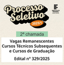 Vagas Remanescentes Tecnicos Subsequentes e Graduação 2 chamada Edital 329-25.png