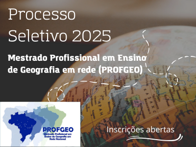 Mestrado Profissional em Ensino de Geografia abre processo seletivo para ingresso em 2025