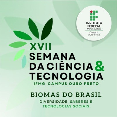 Inscrições abertas para a 17ª Semana de Ciência e Tecnologia do IFMG - Campus Ouro Preto